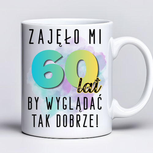 Kubek z nadrukiem 330ml z napisem „Zajęło mi 60 lat, by wyglądać tak dobrze”