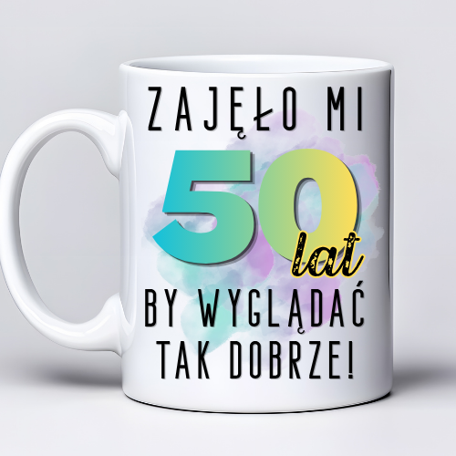 Kubek z nadrukiem 330ml z napisem „Zajęło mi 50 lat, by wyglądać tak dobrze”