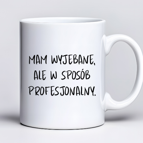 Kubek z nadrukiem 330ml z napisem „Mam wyje*bane, ale w sposób profesjonalny”