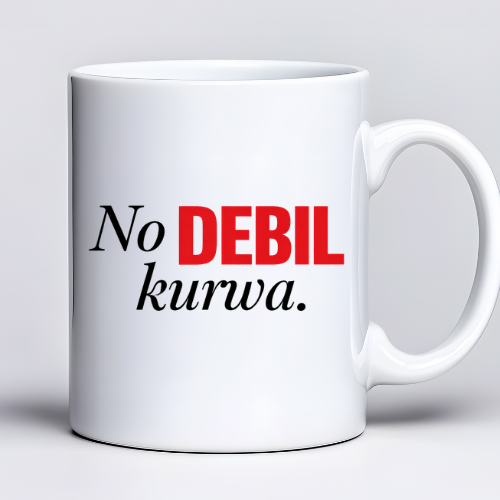 Kubek z nadrukiem 330ml z napisem „No DEBIL ku*wa.”