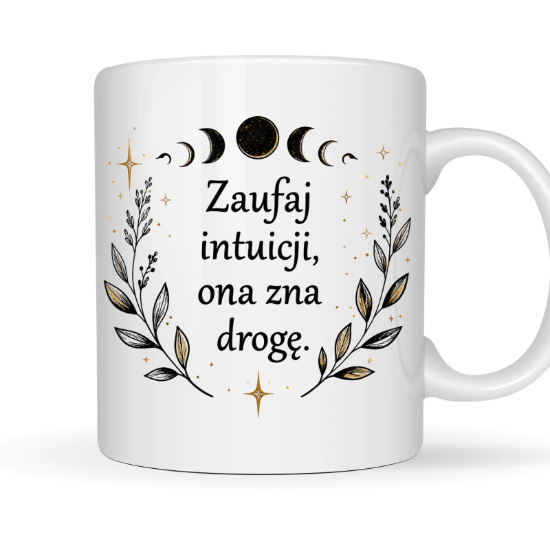 Kubek z nadrukiem 330 ml „Zaufaj intuicji, ona zna drogę” – kubek motywacyjny, duchowy prezent