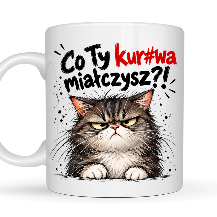 Kubek 330 ml „Co Ty kur#wa miauczysz?!” z wkurzonym kotem na prezent