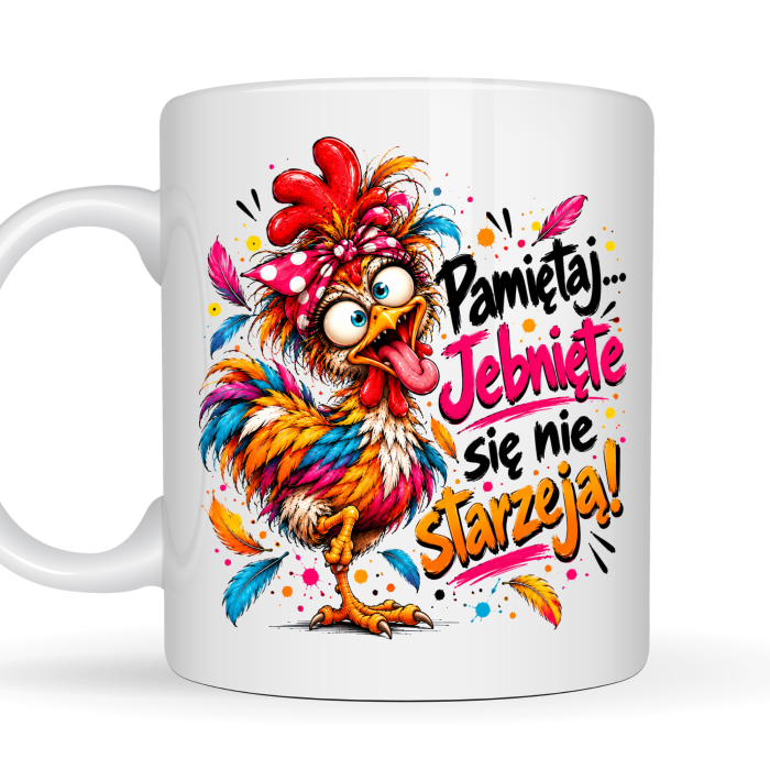 Kubek 330 ml „Pamiętaj… Jeb***ięte się nie starzeją!” z kolorowym kogutem