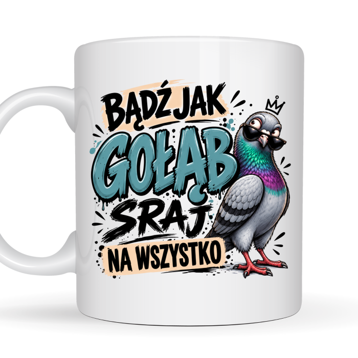 Kubek 330 ml z zabawnym gołębiem „Bądź jak gołąb, sraj na wszystko”