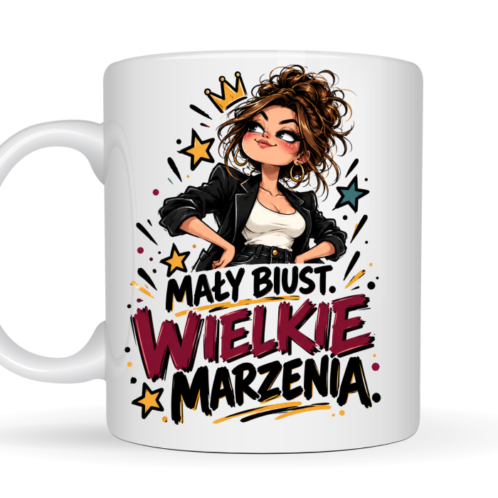 Kubek 330 ml z kobietą – Mały biust, wielkie marzenia, śmieszny kubek z nadrukiem na prezent dla niej