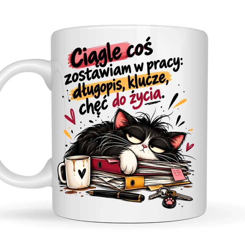 Kubek 330 ml z kotem – Ciągle coś zostawiam w pracy: długopis, klucze, chęć do życia