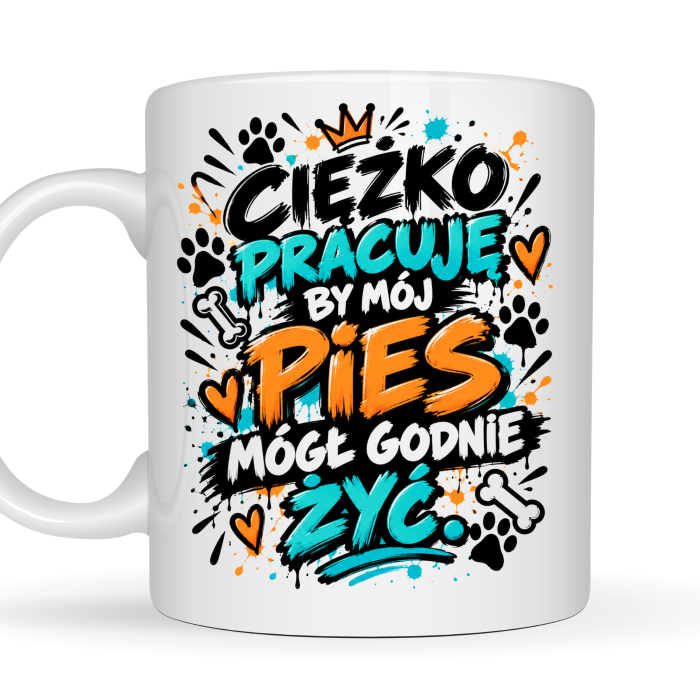 Kubek 330 ml „Ciężko pracuję, by mój pies mógł godnie żyć” – zabawny prezent dla miłośnika psów
