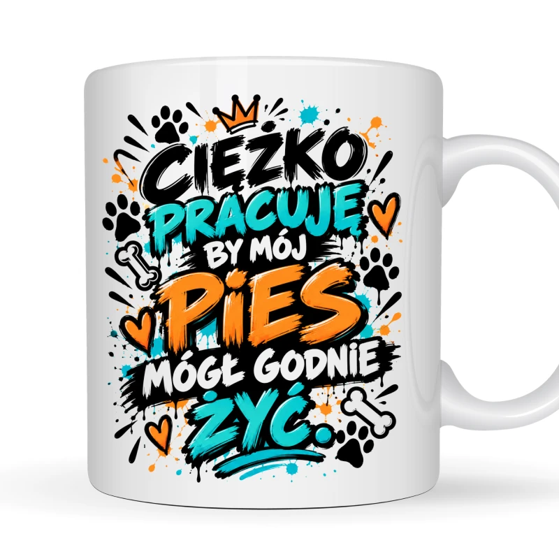 Kubek 330 ml „Ciężko pracuję, by mój pies mógł godnie żyć” – zabawny prezent dla miłośnika psów