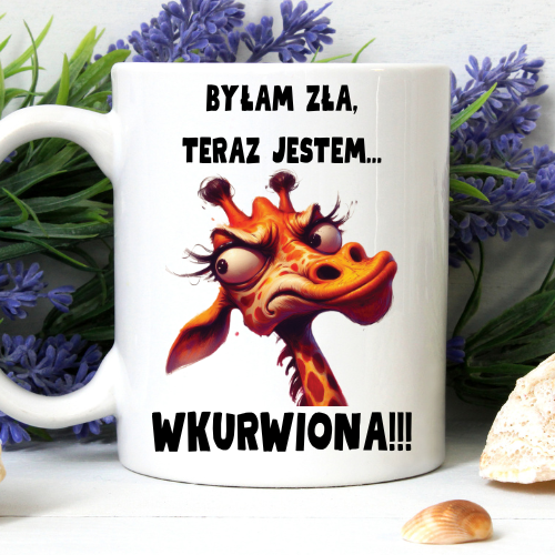 Kubek sublimowany 330 ml z żyrafą i napisem „Byłam zła. Teraz jestem wkurw****!!!