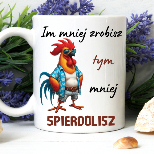 Kubek sublimowany 330 ml z kurczakiem i napisem „Im mniej zrobisz, tym mniej spier*lisz”