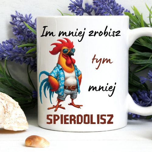 Kubek sublimowany 330 ml z kurczakiem i napisem „Im mniej zrobisz, tym mniej spier*lisz”