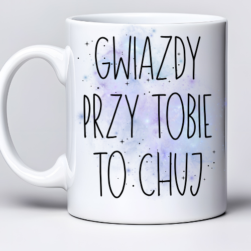 Kubek sublimowany 330 ml z tekstem „Gwiazdy przy Tobie to ch**”