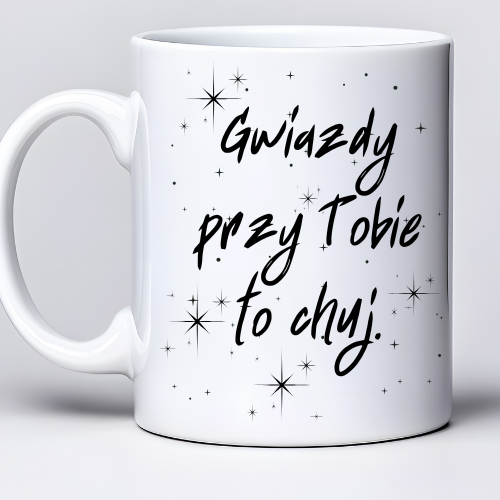 Kubek sublimowany 330 ml z tekstem „Gwiazdy przy Tobie to ch**