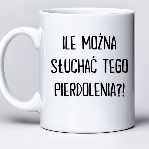 Kubek sublimowany 330 ml z napisem i żyrafą „Ile można słuchać tego pierd*****?!”