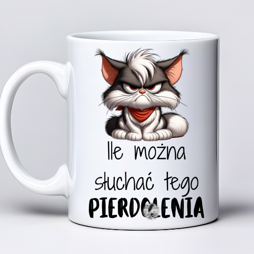 Kubek 330 ml z kotem i napisem „Ile można słuchać tego pierd*lenia”