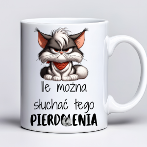 Kubek 330 ml z kotem i napisem „Ile można słuchać tego pierd*lenia”