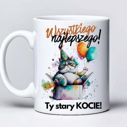 Kubek 330 ml z tekstem „Wszystkiego najlepszego Ty stary KOCIE” i grafiką zabawnego kota