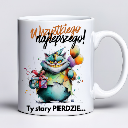 Kubek 330 ml z tekstem „Wszystkiego najlepszego Ty stary PIERDZIE…” i grafiką zabawnego kota