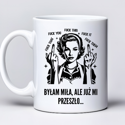 Kubek 330 ml z tekstem „Byłam miła, ale już mi przeszło…” i grafiką kobiety w stylu retro