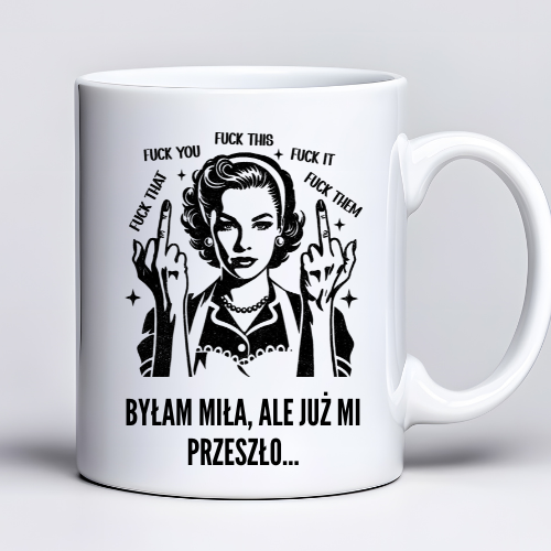 Kubek 330 ml z tekstem „Byłam miła, ale już mi przeszło…” i grafiką kobiety w stylu retro