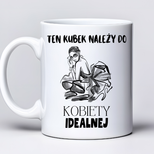 Kubek 330 ml z tekstem „Ten kubek należy do kobiety idealnej”