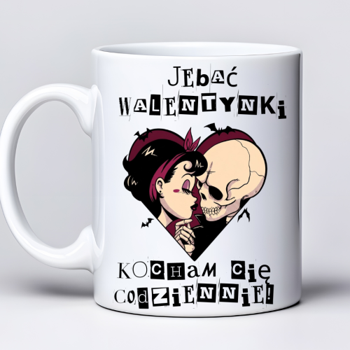 Kubek 330 ml z tekstem „J*bać Walentynki, kocham cię codziennie!” i grafiką zakochanych