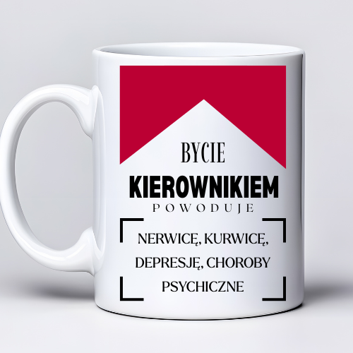 Kubek 330 ml z tekstem „Bycie kierownikiem powoduje nerwicę, ku*wicę, depresję, choroby psychiczne” i grafiką ostrzegawczą