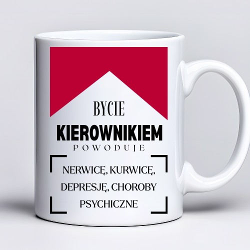 Kubek 330 ml z tekstem „Bycie kierownikiem powoduje nerwicę, ku*wicę, depresję, choroby psychiczne” i grafiką ostrzegawczą