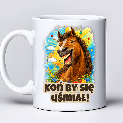 Kubek 330 ml z tekstem „Koń by się uśmiał!” i zabawną grafiką konia