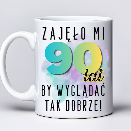 Kubek z nadrukiem 330ml z napisem „Zajęło mi 90 lat, by wyglądać tak dobrze”