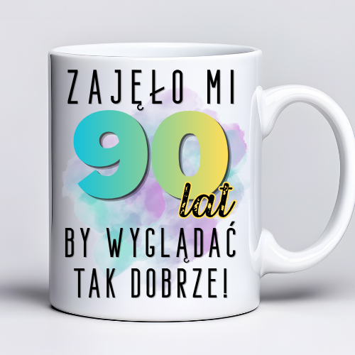 Kubek z nadrukiem 330ml z napisem „Zajęło mi 90 lat, by wyglądać tak dobrze”